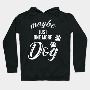 Maybe just one more Dog Hoodie